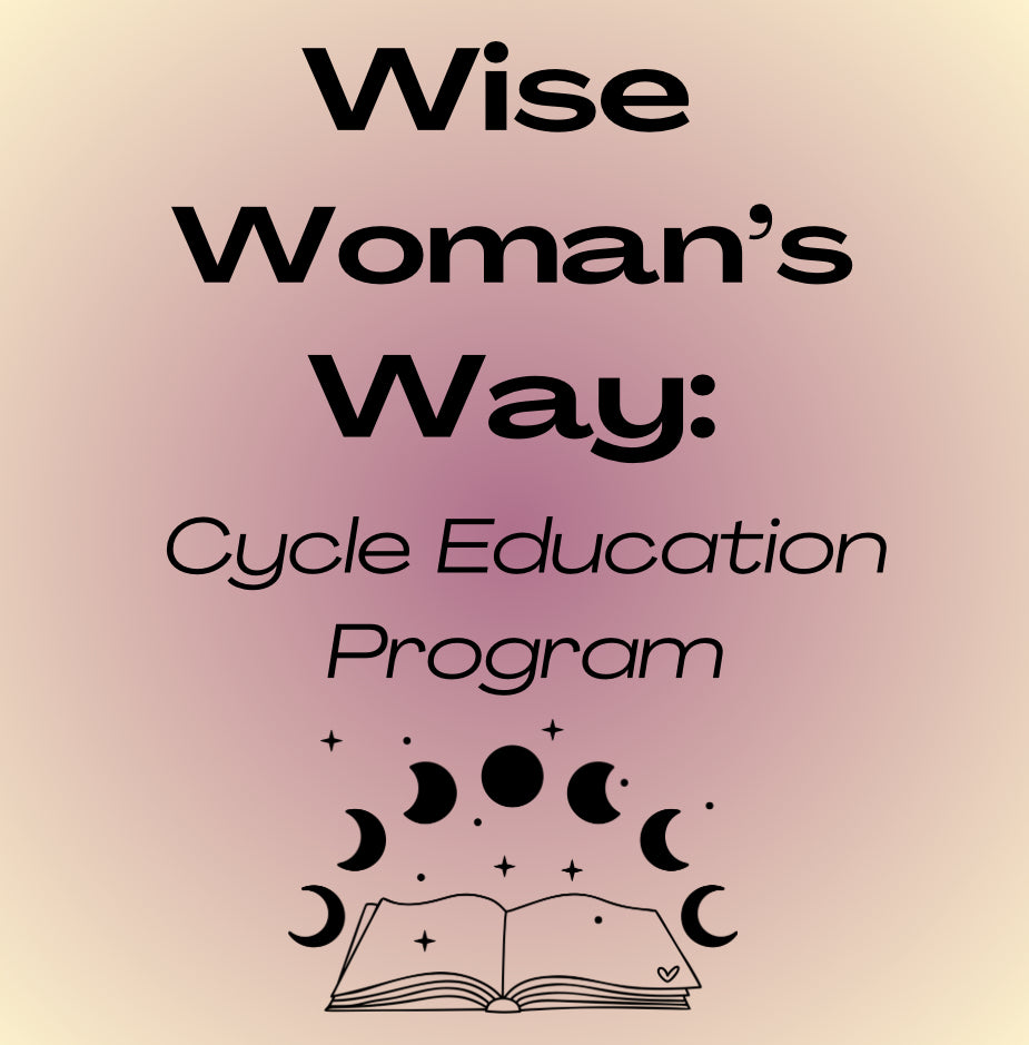 Wise Woman’s Way: Live Cycle Education Program